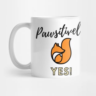 Pawsitively Yes! Mug